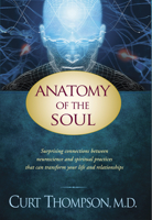 Anatomy of the Soul: Surprising Connections Between Neuroscience and Spiritual Practices that Can Transform Your Life and Relationships 141433415X Book Cover