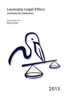 Louisiana Legal Ethics: Standards and Commentary 2013 1492135267 Book Cover