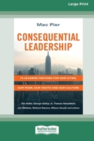 Consequential Leadership: 15 Leaders Fighting for Our Cities, Our Poor, Our Youth and Our Culture (16pt Large Print Format) 1038777984 Book Cover