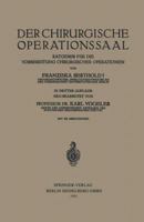 Der Chirurgische Operationssaal: Ratgeber Fur Die Vorbereitung Chirurgischer Operationen 3662407582 Book Cover