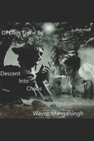 Of Days Gone By: Descent Into Chaos B093K5J1Y8 Book Cover