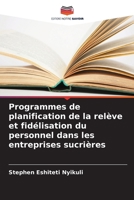 Programmes de planification de la relève et fidélisation du personnel dans les entreprises sucrières (French Edition) 6209469124 Book Cover