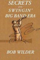 Secrets of the Swingin' Big Band Era 1930859775 Book Cover