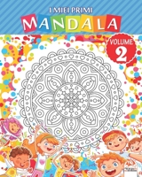 I miei primi mandala - Volume 2: Libro da colorare di mandala per bambini e principianti 1693258323 Book Cover