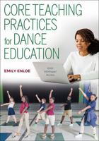 Core Teaching Practices for Dance Education 1718235208 Book Cover