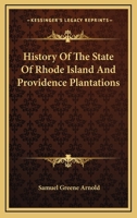History of the State of Rhode Island and Providence Plantations 1142013774 Book Cover