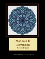 Mandala 10: Geometric Cross Stitch Pattern 179913198X Book Cover