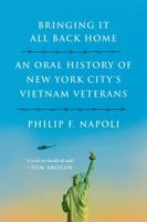 Bringing It All Back Home: An Oral History of New York City's Vietnam Veterans 0809031531 Book Cover