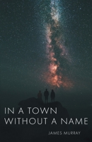 In a Town Without a Name 1039125913 Book Cover