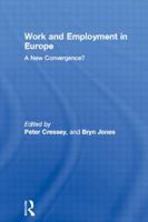 Work and Employment in Europe: A New Convergence? (Routledge Studies in the European Economy, 2) 0415125324 Book Cover