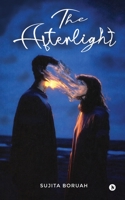 The Afterlight: A Tale of Borrowed Hope B0GTTSZKYP Book Cover