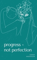 Progress - not perfection 9357210431 Book Cover