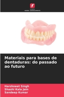 Materiais para bases de dentaduras: do passado ao futuro 6209621295 Book Cover
