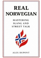Real Norwegian – Mastering Slang and Street Talk B0FKZ42BRL Book Cover