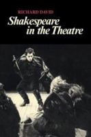 Shakespeare in the Theatre 0521284902 Book Cover