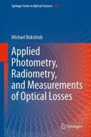 Applied Photometry, Radiometry, and Measurements of Optical Losses 9400721641 Book Cover