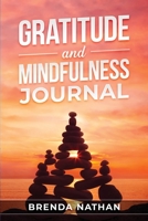 Gratitude and Mindfulness Journal: Journal to Practice Gratitude and Mindfulness 1952358175 Book Cover