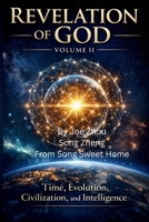 Revelation of God · Volume II: Time, Evolution, Civilization, and Intelligence (Revelation of God Series) B0GHRJ2H2K Book Cover