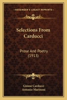 Selections From Carducci, Prose and Poetry: With Introduction, Notes and Vocabulary 1376825813 Book Cover