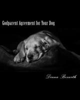 Dog Godparent Agreement : GodParent for Your Pet 1986678636 Book Cover