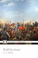Wulf the Saxon: A Story of the Norman Conquest 1092463674 Book Cover