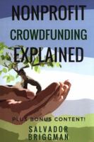 NonProfit Crowdfunding Explained: Online Fundraising Hacks 1537685465 Book Cover