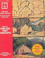How to Draw and Paint Landscapes (Famous Artists School : Step-By-Step Method) 0805015299 Book Cover