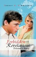 Forbidden Revelations: Tristan's Story 1468587498 Book Cover