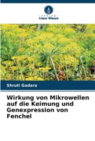 Wirkung von Mikrowellen auf die Keimung und Genexpression von Fenchel 6205992469 Book Cover