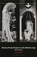 Marian Poem-Prayers in the Modern Age: Real Assent (New Directions in Religion and Literature) 1350507377 Book Cover