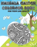 MANDALA EASTER COLORING BOOK: For Teens and Adults B08WZ8X7SV Book Cover