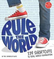 Rule the World: 119 Shortcuts to Total World Domination 1591748496 Book Cover