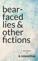 Bear-Faced Lies and Other Fictions 0992939461 Book Cover