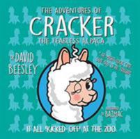 The Adventures of Cracker the Fearless Alpaca: It all 'Kicked Off' at the Zoo 1916106641 Book Cover