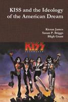 KISS and the Ideology of the American Dream 0244347468 Book Cover