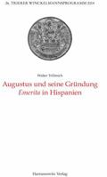 Augustus Und Seine Grundung Emerita in Hispanien: Emerita in Hispanien 344710709X Book Cover