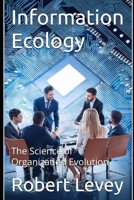 Information Ecology: The Science of Organization Evolution B0DN9ZZ51B Book Cover
