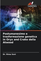 Postumanesimo e trasformazione genetica in Oryx and Crake della Atwood (Italian Edition) 620803020X Book Cover