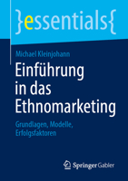 Einführung in das Ethnomarketing: Grundlagen, Modelle, Erfolgsfaktoren (essentials) (German Edition) 3658513535 Book Cover