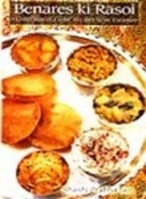 Benares Ki Rasoi = Cuisine Of Benares: A Collection Of Exotic Recipes From Varanasi 8171676103 Book Cover