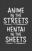Anime In The Streets: Anime In The Streets Hentai In the Sheets Notebook - Super Funny Otaku Doodle Diary Book As Gift For Manga Comic Books And Movies Fans And Japanese Animation Culture Lover Who Lo 107744267X Book Cover