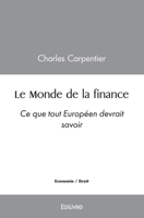 Le Monde de la finance: Ce que tout Européen devrait savoir 2414565187 Book Cover