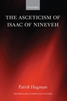 The Asceticism of Isaac of Nineveh 0199593191 Book Cover