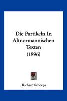 Die Partikeln in Altnormannischen Texten 1168354501 Book Cover