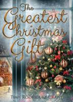 The Greatest Christmas Gift 1632686406 Book Cover