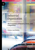 Industrial Organization: Perfect Competition, Imperfect Market Structures, and Competition Policy 3032109051 Book Cover