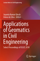 Applications of Geomatics in Civil Engineering: Select Proceedings of ICGCE 2018 (Lecture Notes in Civil Engineering, 33) 9811370699 Book Cover