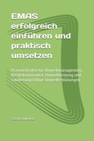 EMAS erfolgreich einführen und praktisch umsetzen: Praxisleitfaden für Umweltmanagement, Rechtskonformität, Umweltleistung und validierungsfähige Umwelterklärungen (German Edition) B0GYRN55ST Book Cover