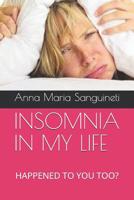 Insomnia in My Life: Happened to You Too? 1097848612 Book Cover