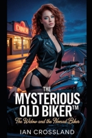 The Mysterious Old Biker™: The Widow and the Nomad Biker B0F9XF6XYS Book Cover